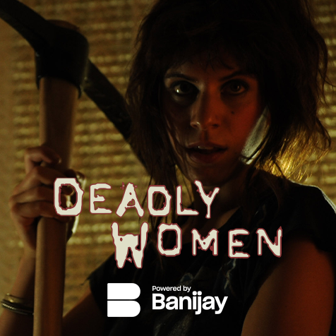 Deadly Women: powered by Banijay